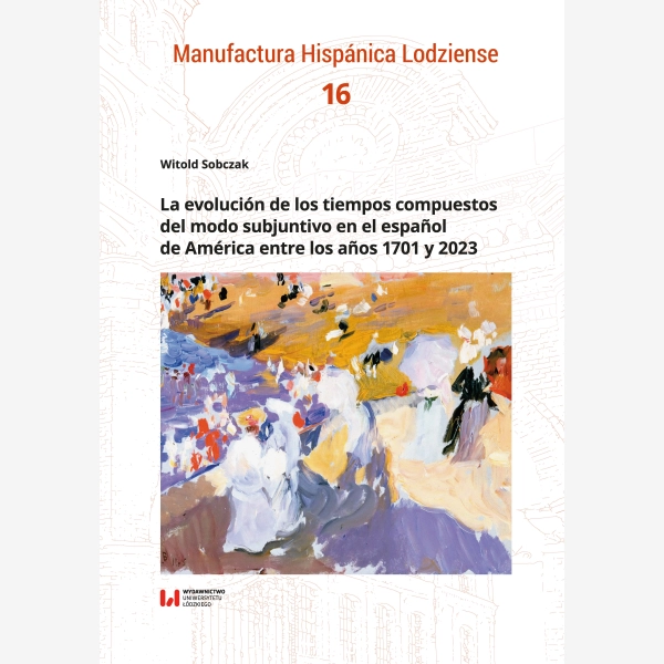 La evolución de los tiempos compuestos del modo subjuntivo en el español de América entre los años 1701 y 2023