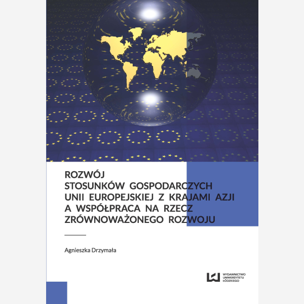 Rozwój stosunków gospodarczych Unii Europejskiej z krajami Azji a współpraca na rzecz zrównoważonego rozwoju