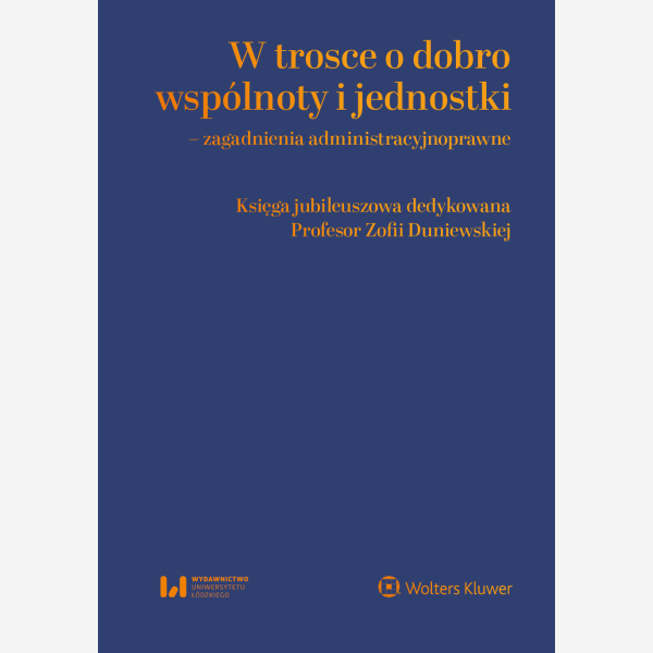 W trosce o dobro wspólnoty i jednostki – zagadnienia administracyjnoprawne