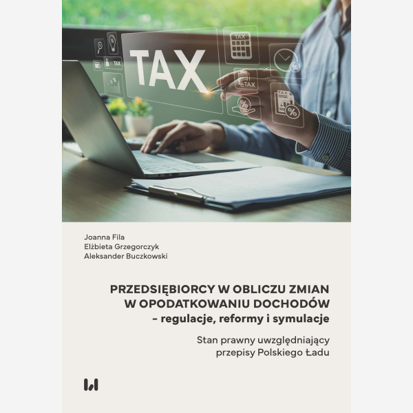 Przedsiębiorcy w obliczu zmian w opodatkowaniu dochodów – regulacje, reformy i symulacje