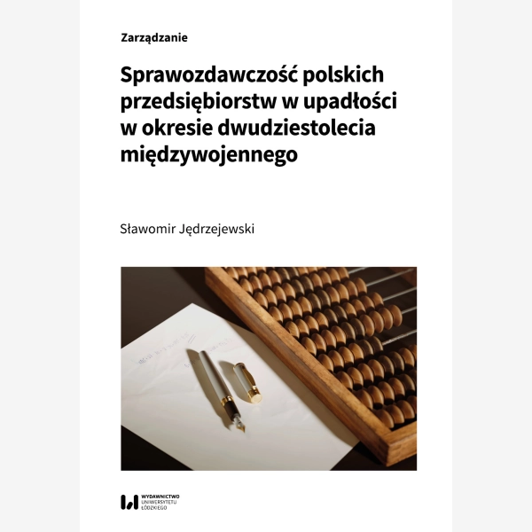Sprawozdawczość polskich przedsiębiorstw w upadłości w okresie dwudziestolecia międzywojennego